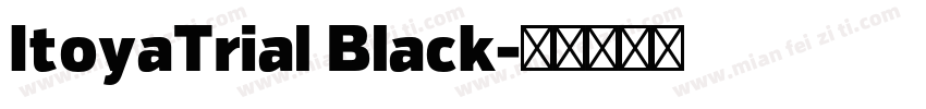 ItoyaTrial Black字体转换